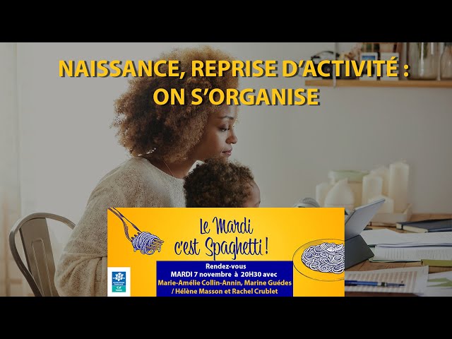 "Naissance, reprise d'activité : on s'organise"